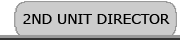 2ND UNIT DIRECTOR